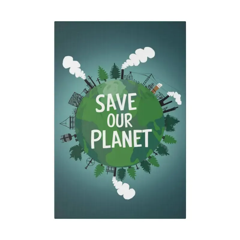 Eco Friendly Matte Canvas Save our Planet