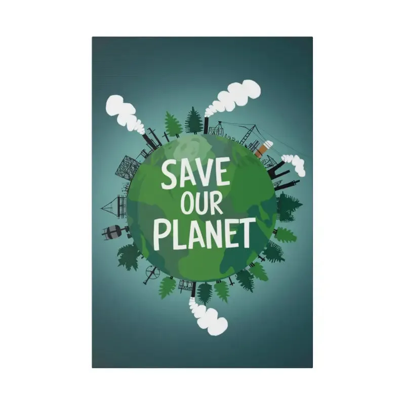 Eco Friendly Matte Canvas Save our Planet