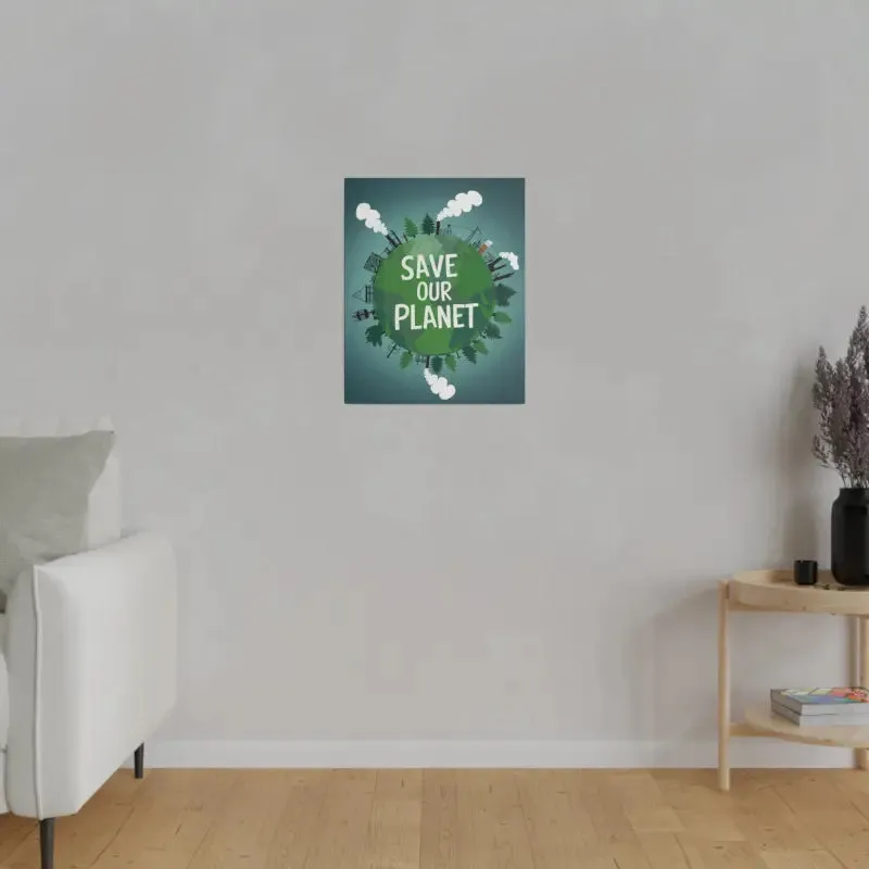 Eco Friendly Matte Canvas Save our Planet