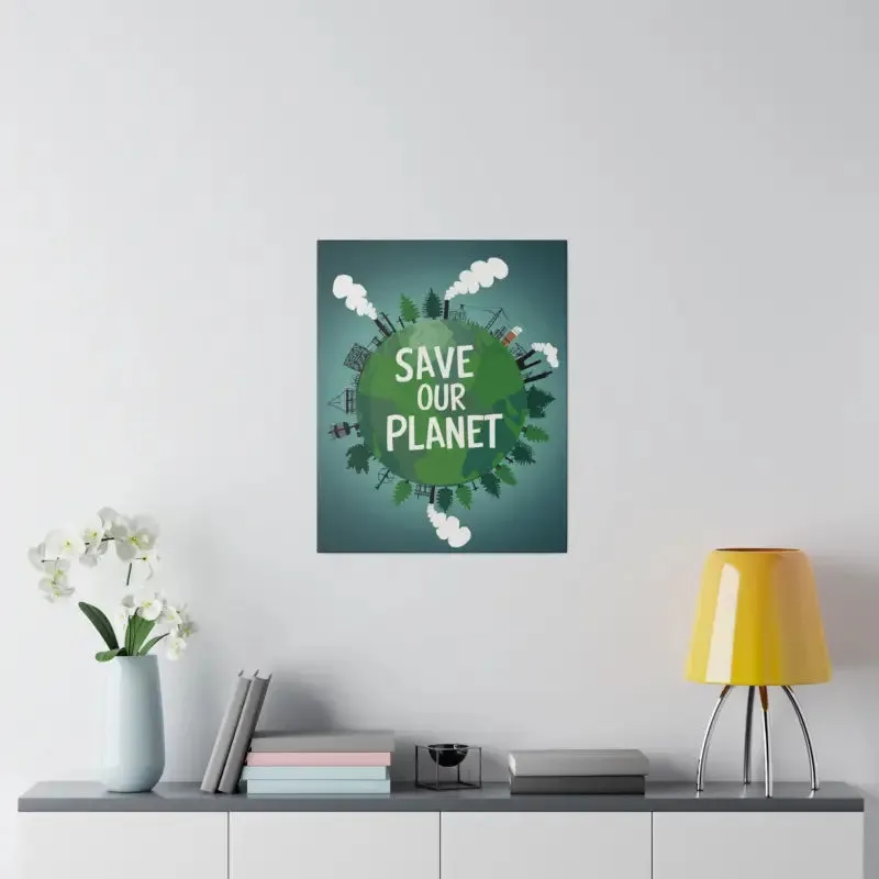 Eco Friendly Matte Canvas Save our Planet
