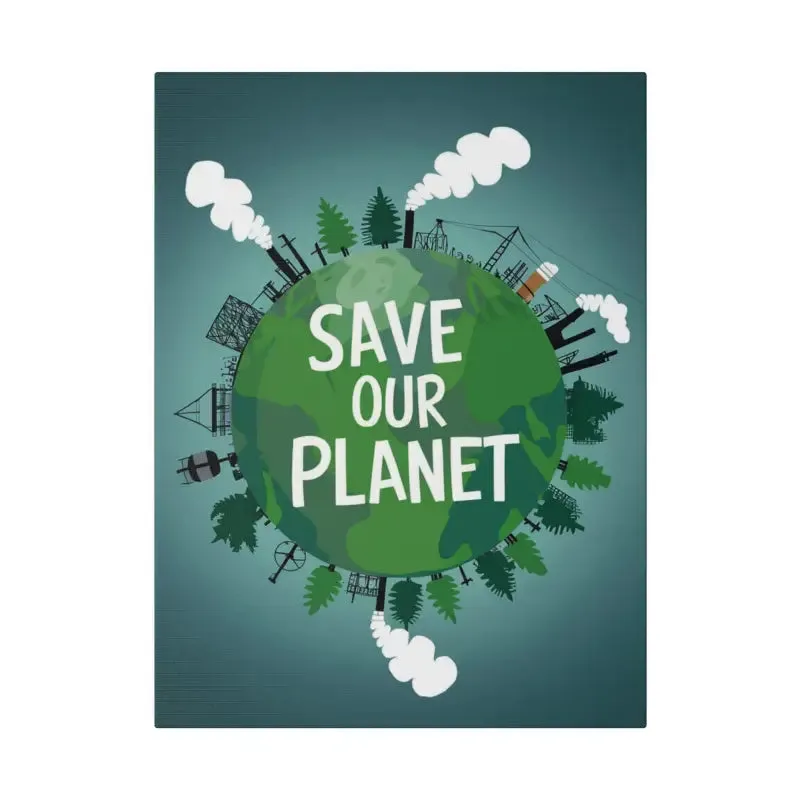 Eco Friendly Matte Canvas Save our Planet