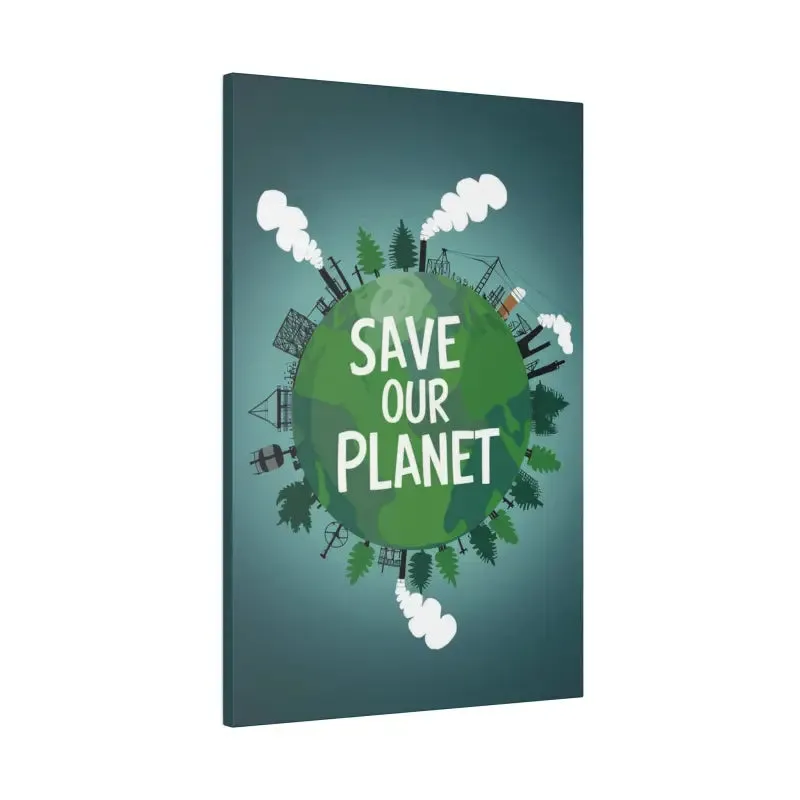 Eco Friendly Matte Canvas Save our Planet