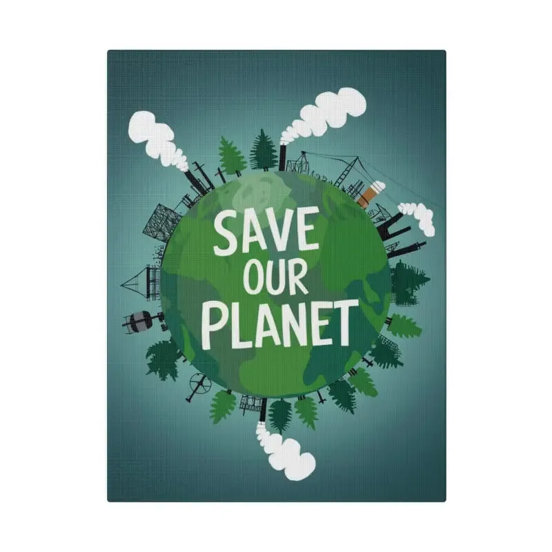 Eco Friendly Matte Canvas Save our Planet