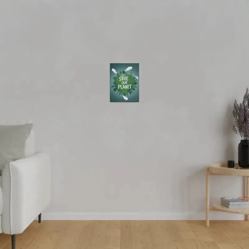 Eco Friendly Matte Canvas Save our Planet