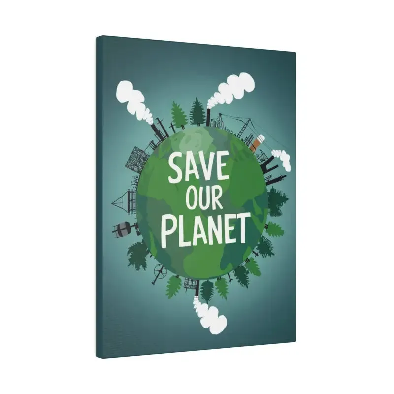 Eco Friendly Matte Canvas Save our Planet